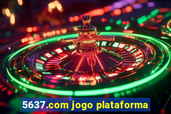 5637.com jogo plataforma